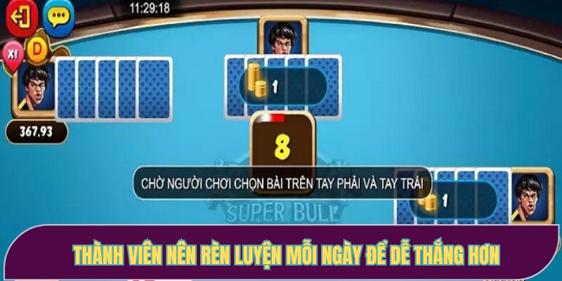 Thành viên nên rèn luyện mỗi ngày để dễ thắng hơn