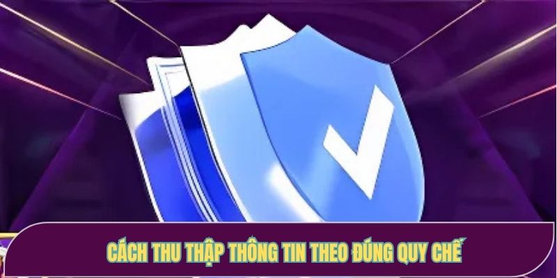 Cách thu thập thông tin theo đúng quy chế