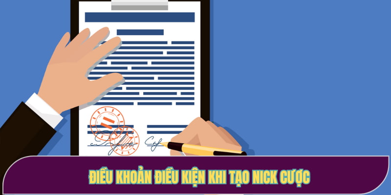 Điều khoản điều kiện khi tạo nick cược