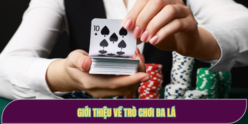 Giới thiệu về trò chơi ba lá