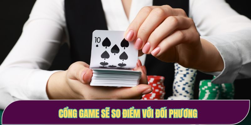 Cổng game sẽ so điểm với đối phương