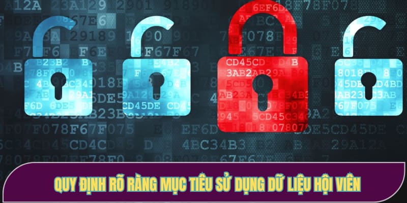 Quy định rõ ràng mục tiêu sử dụng dữ liệu hội viên