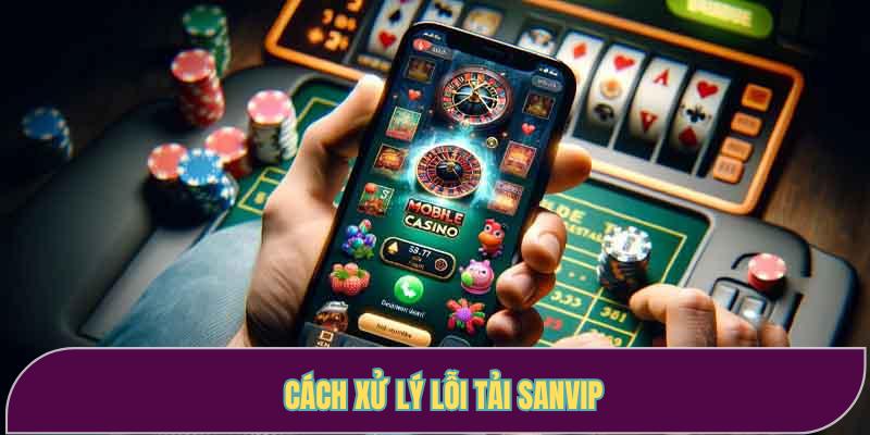 Xử lý lỗi an toàn khi không cài đặt ứng dụng Sanvip thành công