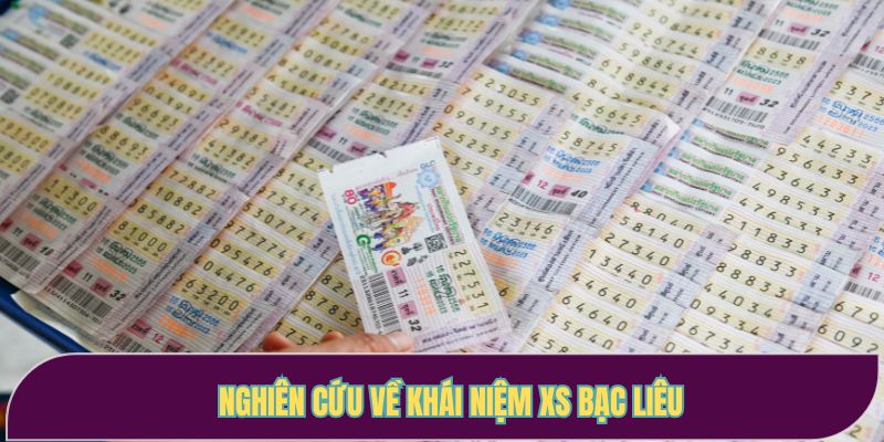 Nghiên cứu về khái niệm XS Bạc Liêu